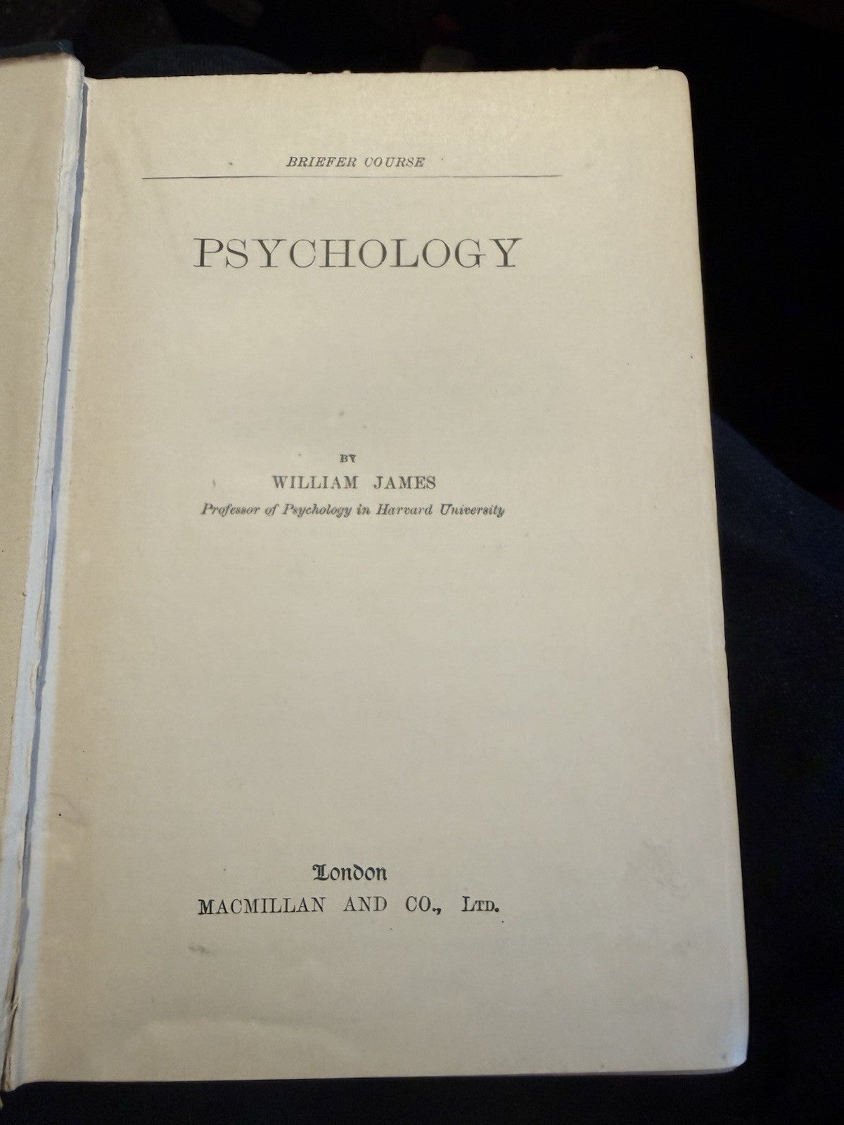 Text book of Psychology : William James : Macmillan 1892 : First Edition