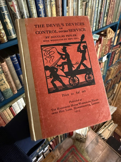 1915: The Devil's Devices or Control versus Service: Pepler: Illust Gill: 1st ed