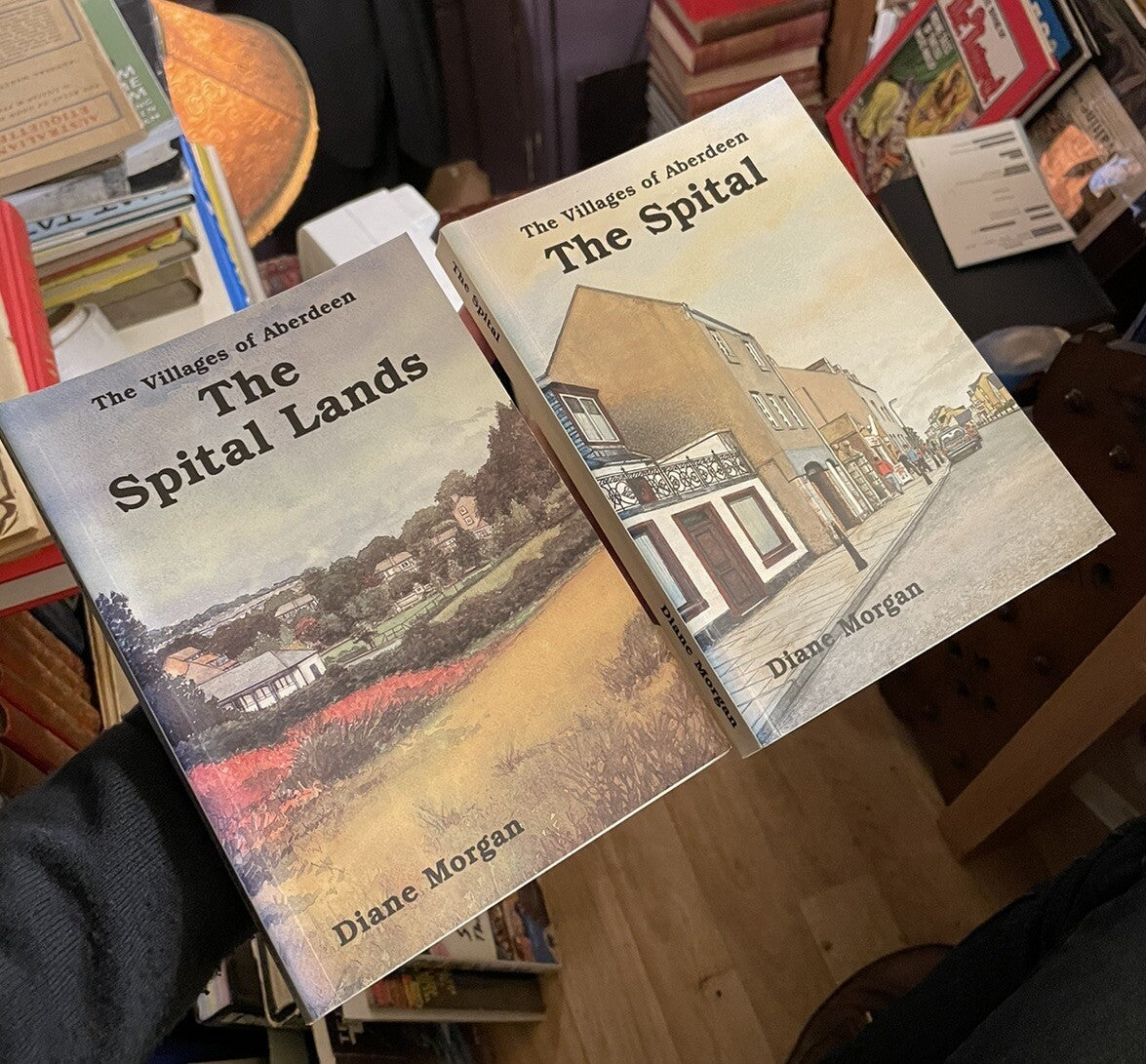 The Spital & Spital Lands : Villages of Aberdeen : Diane Morgan SIGNED : 2 Books