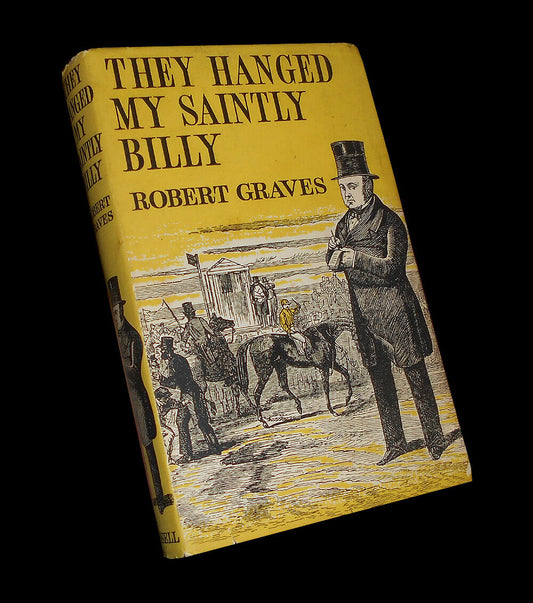 Robert Graves - They Hanged My Saintly Billy - Victorian Murderer Billy Palmer