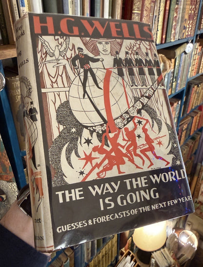 H G Wells : The Way the World is Going : 1st Edition in Fine Dust Jacket 1928