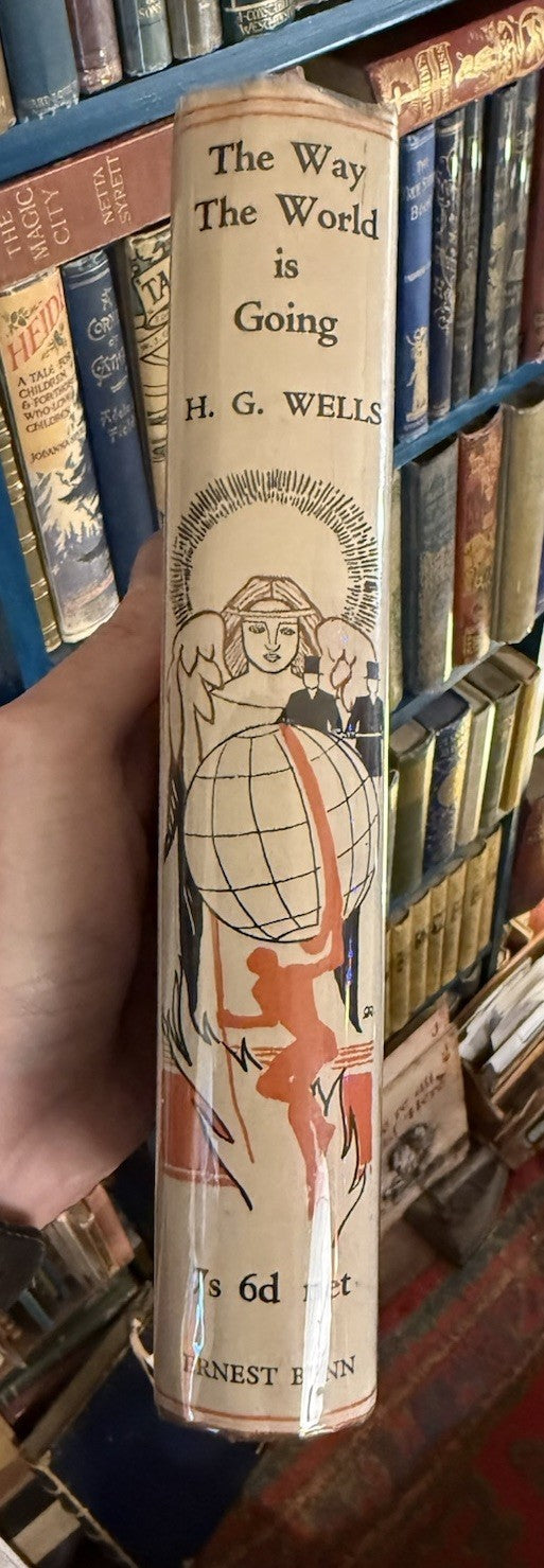 H G Wells : The Way the World is Going : 1st Edition in Fine Dust Jacket 1928
