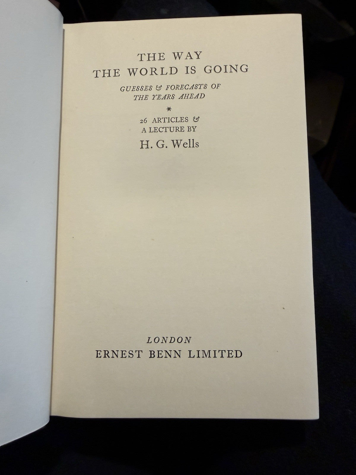 H G Wells : The Way the World is Going : 1st Edition in Fine Dust Jacket 1928
