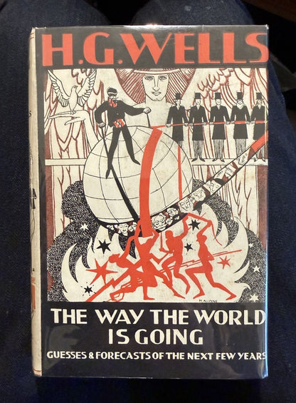 H G Wells : The Way the World is Going : 1st Edition in Fine Dust Jacket 1928