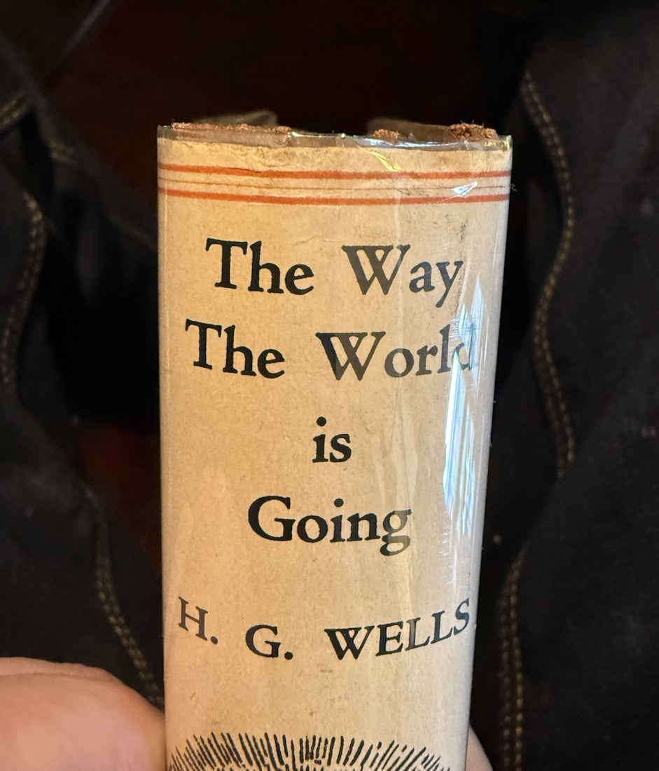 H G Wells : The Way the World is Going : 1st Edition in Fine Dust Jacket 1928