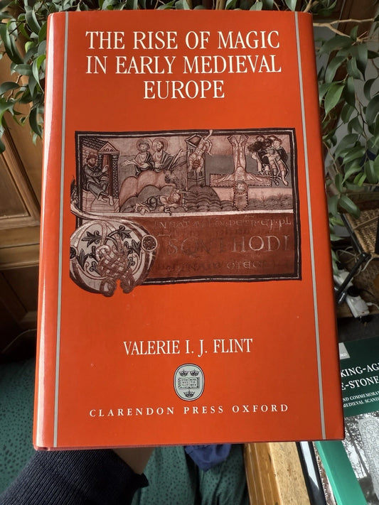 The Rise of Magic in Early Medieval Europe : Valerie I. J. Flint : Middle Ages