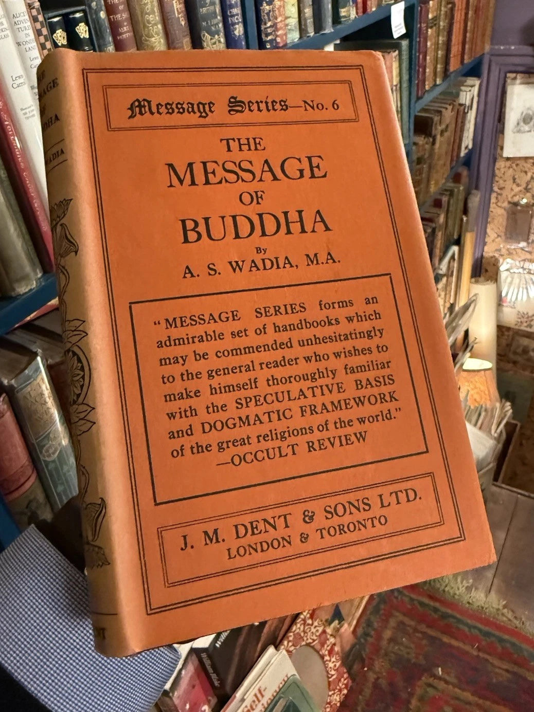 The Message of Buddha : A.S. Wadia : Buddhism : HB in DJ : 1st Edition 1938