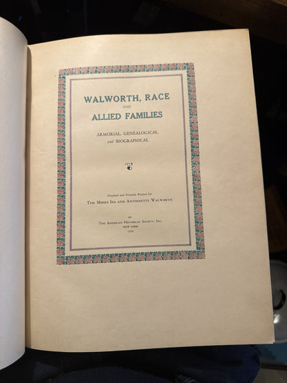 Walworth, Race & Allied Families : Bound by Stikeman : Genealogical History 1930