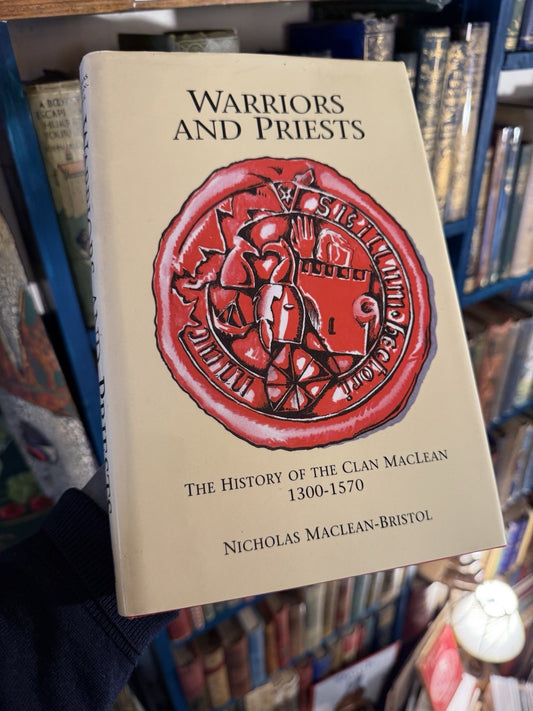 Warriors and Priests : History of the Clan Maclean 1300-1570 Scotland