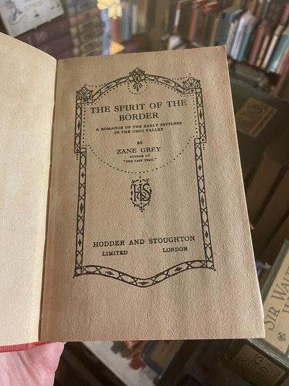 Zane Grey : The Spirit of the Border (1923) with Scarce Dust Jacket