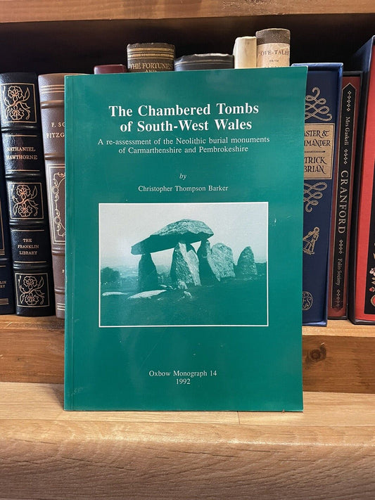 The Chambered Tombs of South-West Wales : Neolithic Burial Monuments : Christopher Thompson Barker
