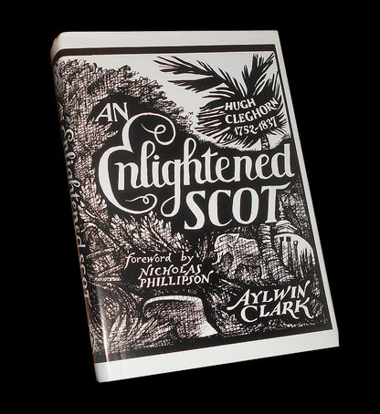 An Enlightened Scot: Hugh Cleghorn, 1752-1837 - Scientific Forestry in India