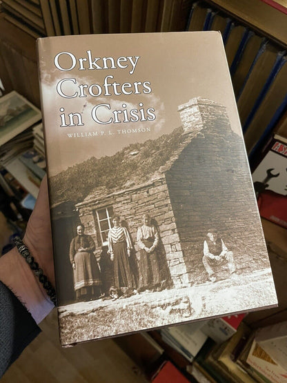 Orkney Crofters in Crisis  : William P. L. Thomson : Illustrated : Scotland VGC