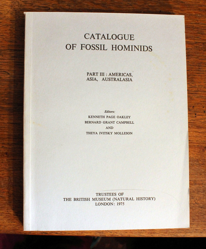 Catalogue of Fossil Hominids Part 3: Americas, Australasia, Asia - 1st Ed - 1975
