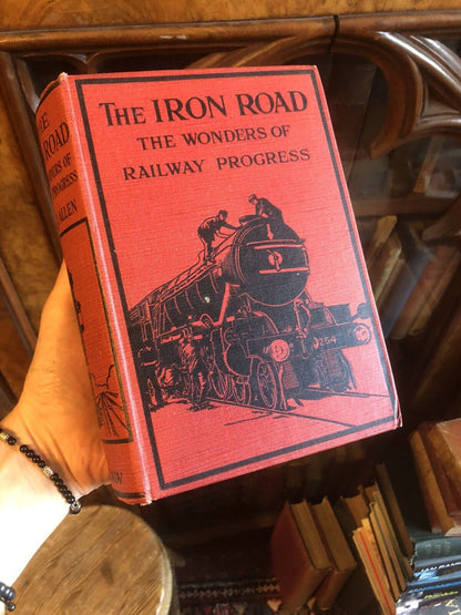 THE IRON ROAD Wonders of Railway Progress CECIL J ALLEN Locomotives Trains c1925