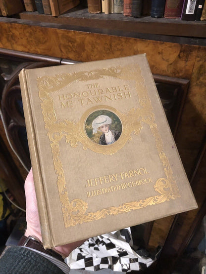 JEFFREY FARNOL The Honourable Mr Tawnish ILLUSTRATED by C E BROCK 1913