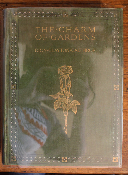 The Charm of Gardens - Dion Clayton Calthrop - First Edition - Circa. 1917