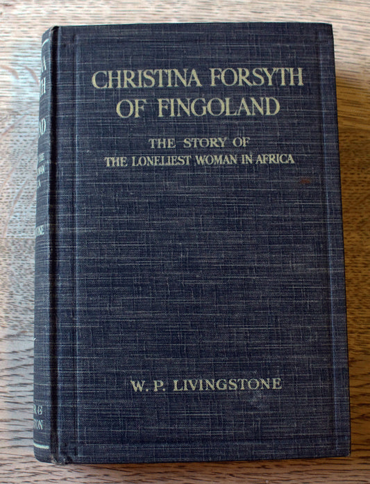 Christina Forsyth of Fingoland  - W.P. Livingstone - First Edition - 1919