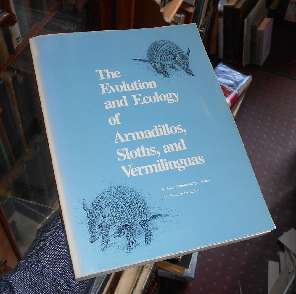 The Evolution and Ecology of Armadillos, Sloths and Vermilinguas G G Montgomery