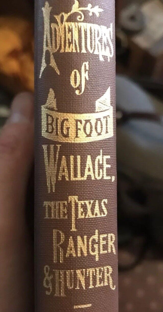 The Adventures of Big-Foot Wallace ; Texas Ranger & Hunter Mexican-American War