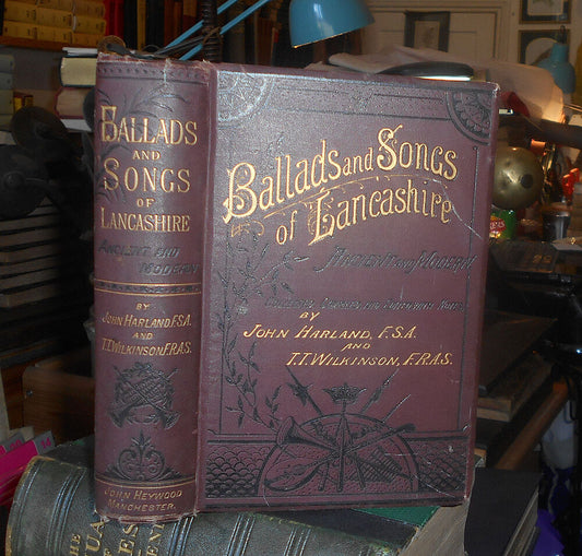 Harland's BALLADS and SONGS of LANCASHIRE Ancient & Modern 1882 Local History