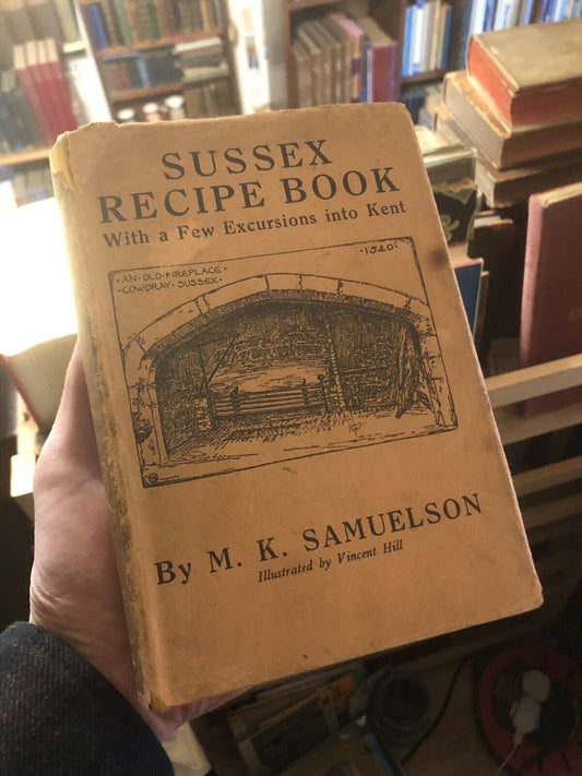 1937 SUSSEX RECIPE BOOK With a Few Excursions into Kent : M K Samuelson COOKERY