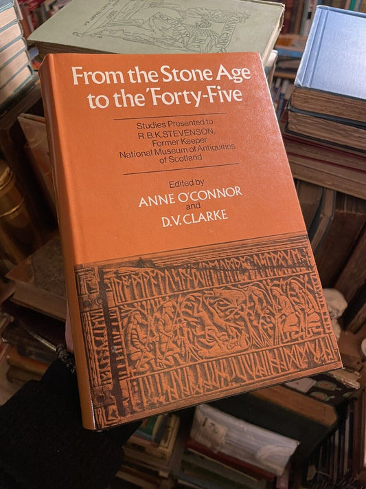 Stone Age to the 'Forty-Five (30 Archaeologists Essays) Scotland History 1983