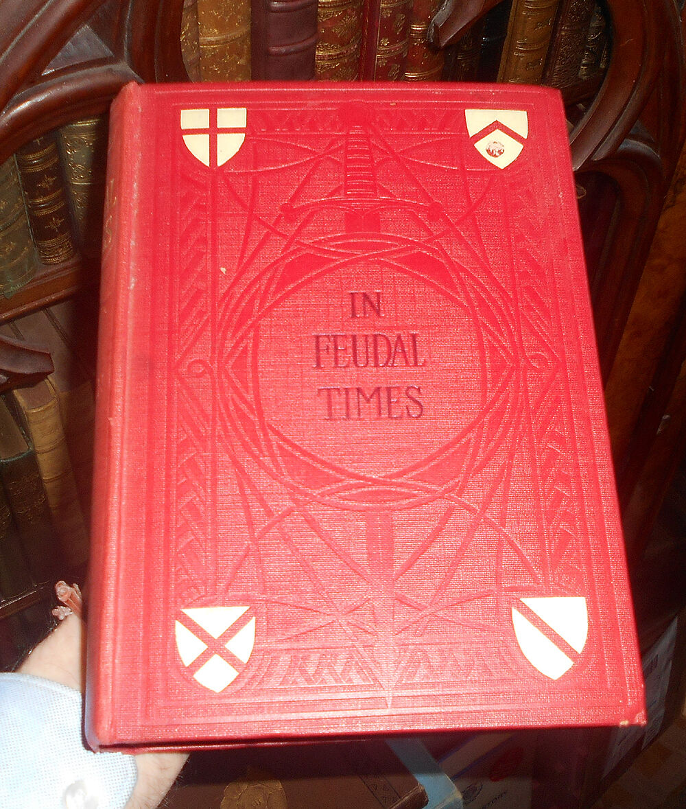 1913 In Feudal Times: Social Life in the Middle Ages - E. M. Tappan - History