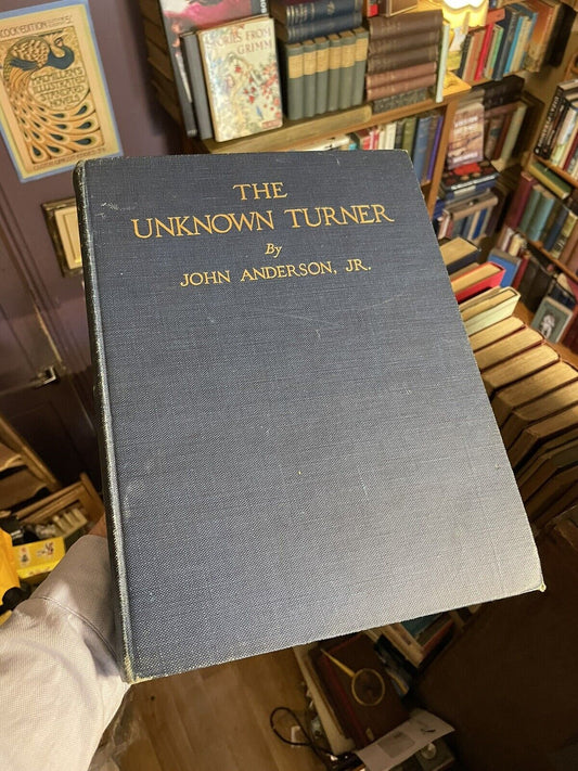 The Unknown Turner : John Anderson : Private Print (1000 Copies) With Letters