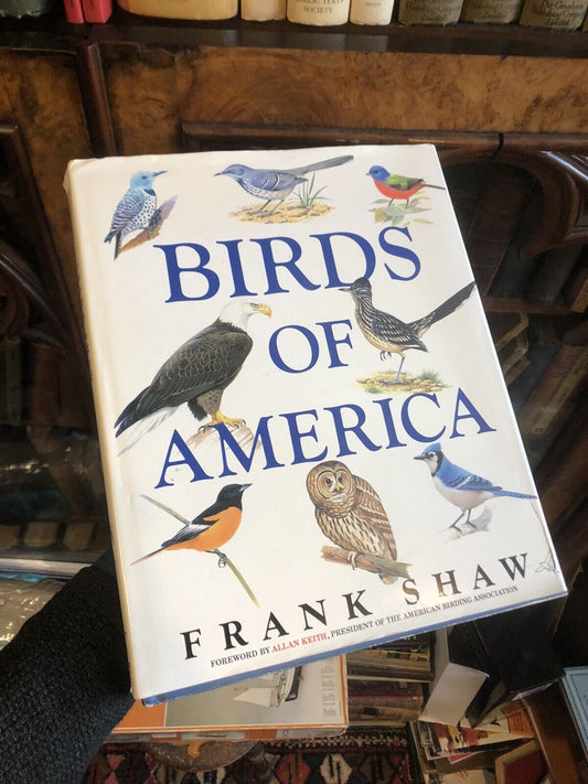 BIRDS OF AMERICA Frank Shaw : 520 Species Featured ORNITHOLOGICAL ARTISTS