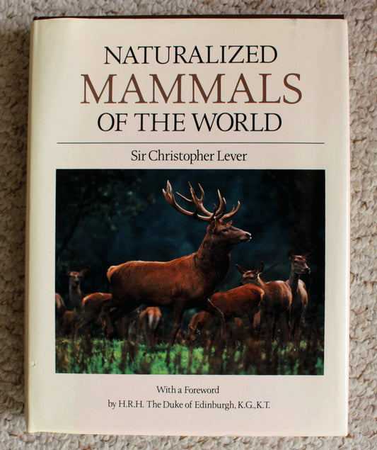 Naturalized Mammals of the World - Sir C.Lever - First Edition - 1985 Signed
