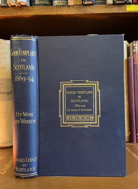 1894 Good Templary in Scotland : Templars : Grand Lodge Ireland Wales & England