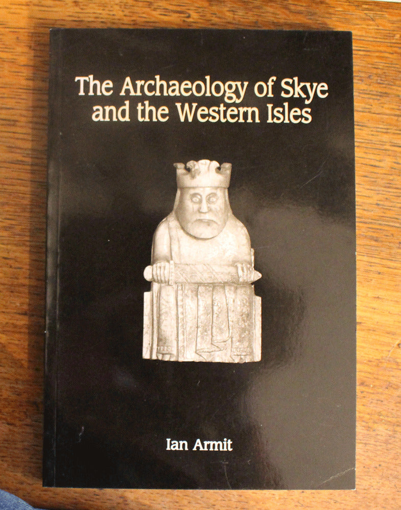 The Archaeology of Skye and the Western Isles - Ian Armit - First Edition - 1996