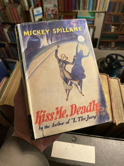 1953 MICKEY SPILLANE Kiss Me, Deadly FIRST UK EDITION : Hardback in Dust Jacket