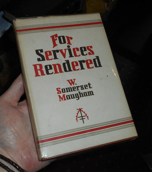 1932 W. Somerset Maugham FOR SERVICES RENDERED Theatre Play - 1st Edition