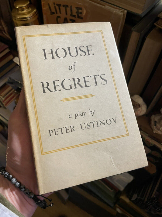 1945 PETER USTINOV'S First Play HOUSE OF REGRETS 1st Edition HB in Dust Jacket