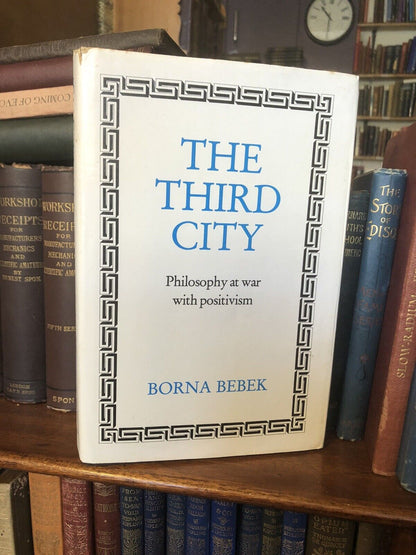 Borna Bebek : The Third City : Philosophy at War with Positivism (Hardback) 1982
