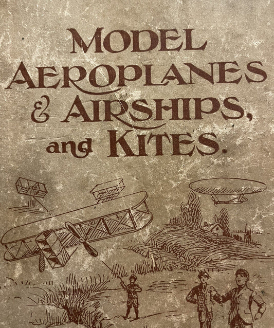 Boys Own 'How to Make' Books Model Aeroplanes &amp; Airships and Kites (circa 1922)