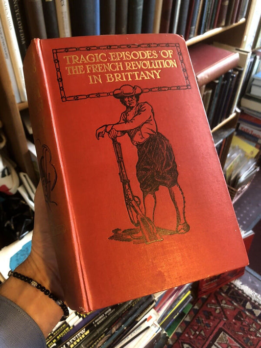 1912 Tragic Episodes of the French Revolution in Brittany with Unpublished Docum