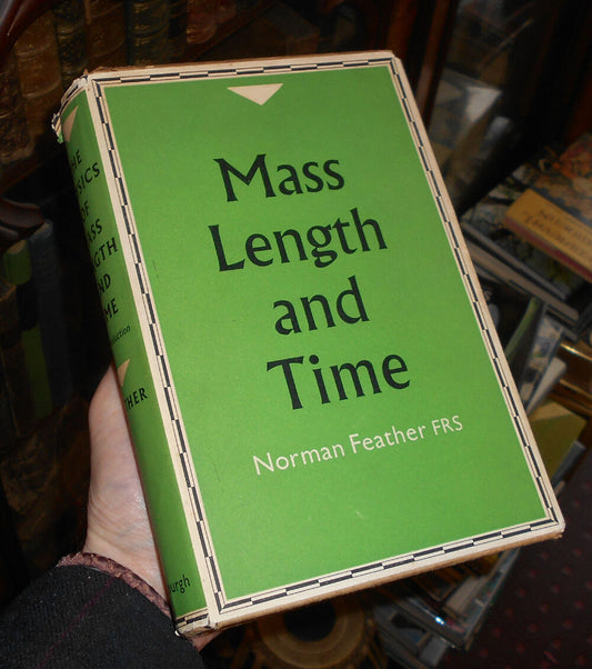 Mass Length and Time - Norman Feathers - Physics Nuclear Physicist Science 1959