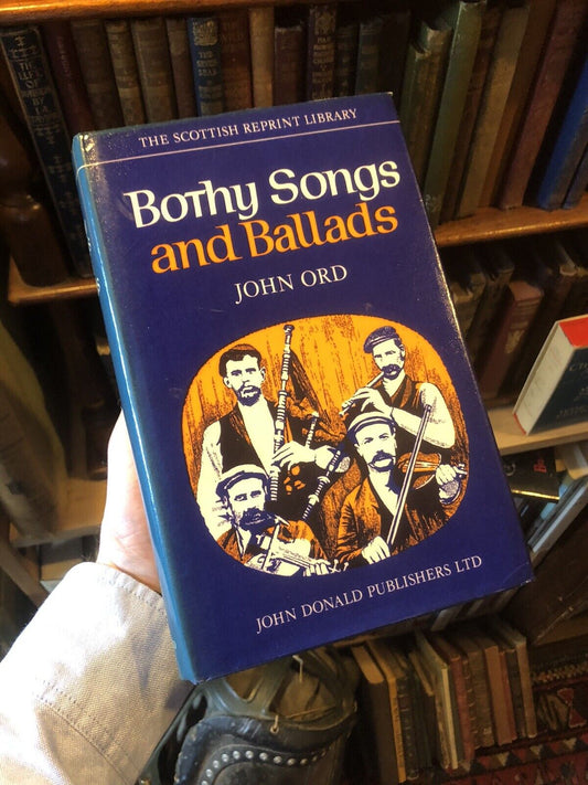 Ord's Bothy Songs &amp; Ballads of Aberdeen, Banff &amp; Moray Angus and the Mearns