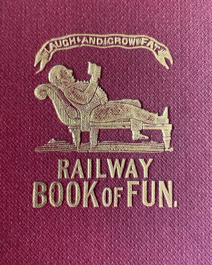 THE RAILWAY BOOK OF FUN Burlesque, Mirthful and Comical Poetry RICHARD BRISK