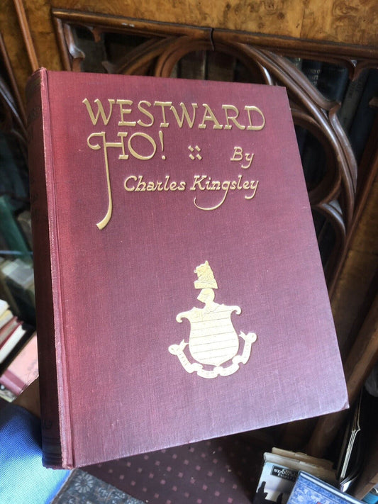 WESTWARD HO! Voyages of Sir Amyas Leigh Knight of Burrough CHARLES KINGSLEY 1935
