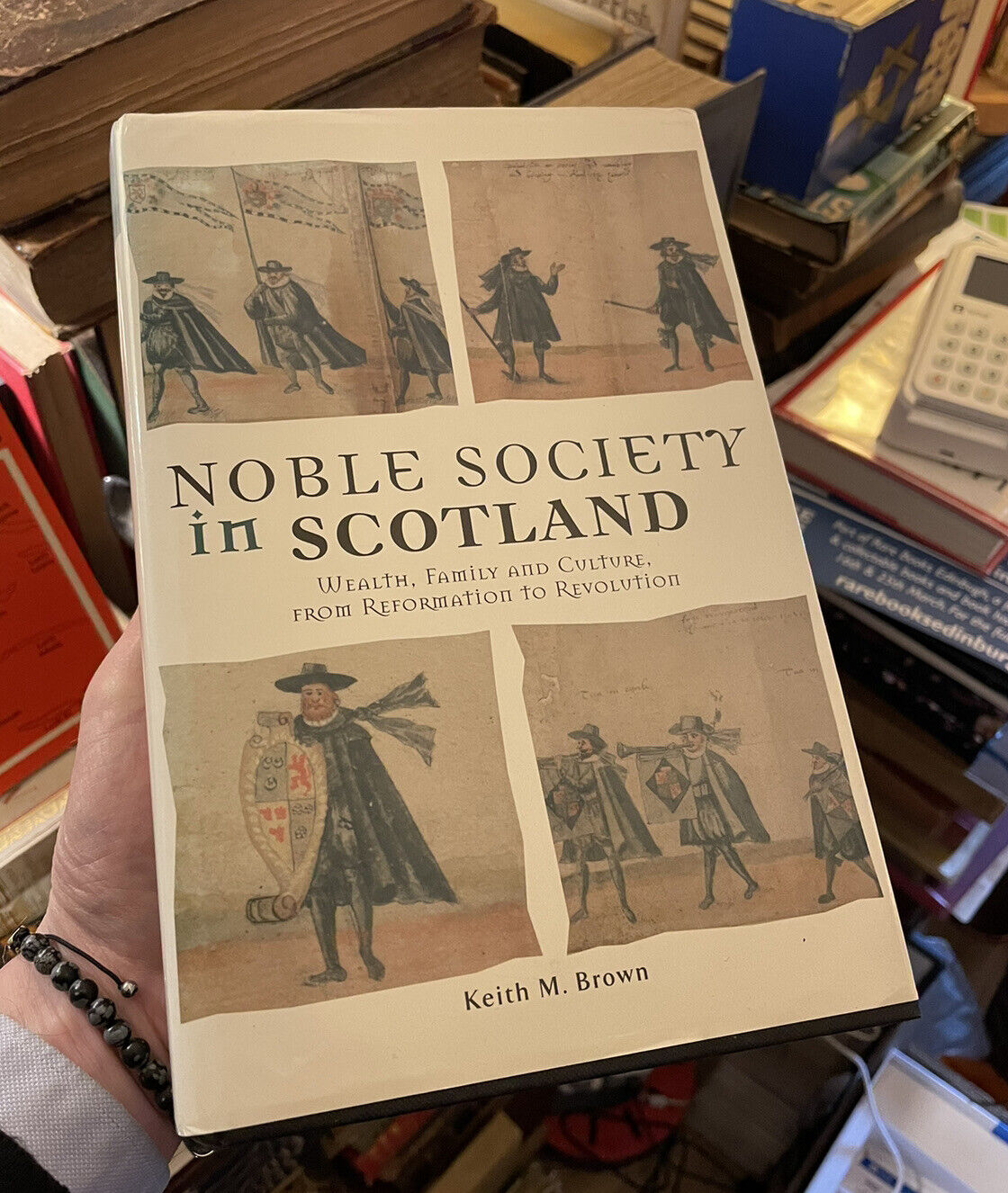 Noble Society in Scotland : Wealth, Family &amp; Culture : Reformation to Revolution