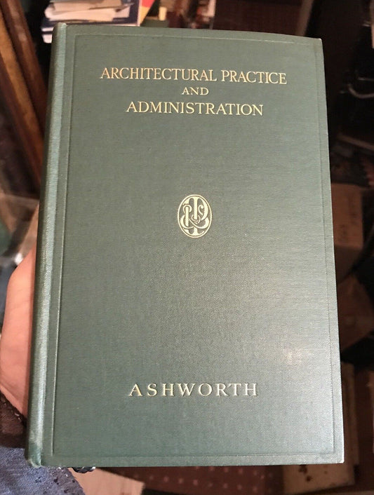 Ashworth's ARCHITECTURAL PRACTICE AND ADMINISTRATION Architecture Engineering