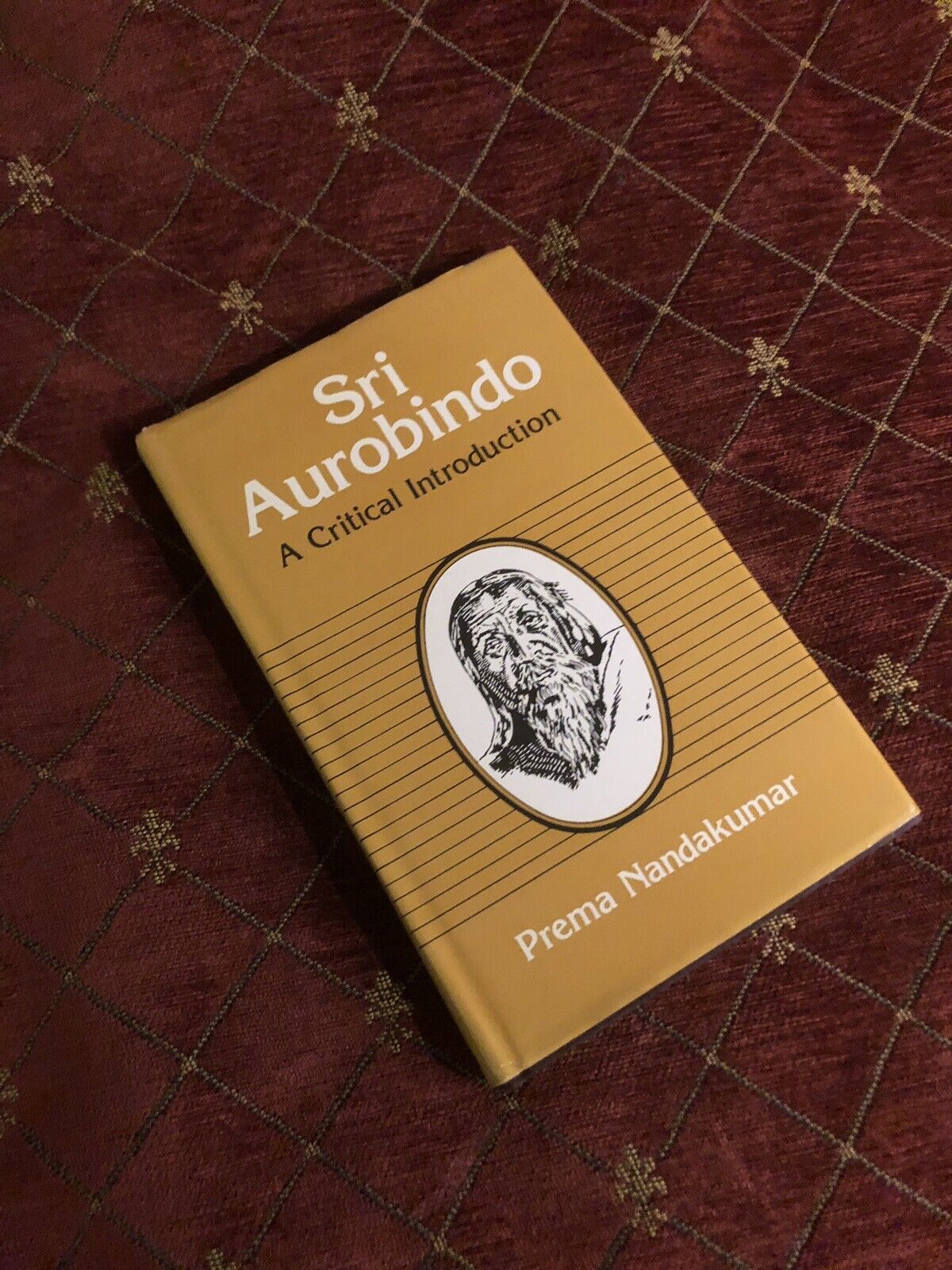 Sri Aurobindo: A Critical Introduction - Indian Philosopher, Yogi, Guru, &amp; Poet