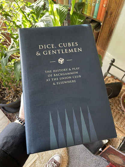 Dice, Cubes & Gentlemen : The History & Play of Backgammon at the Union Club & Elsewhere