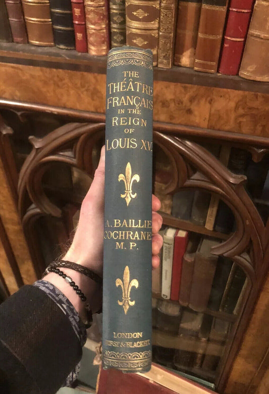 1879 The Theatre Francais in the Reign of Louis XV - Alexander Baillie Cochrane