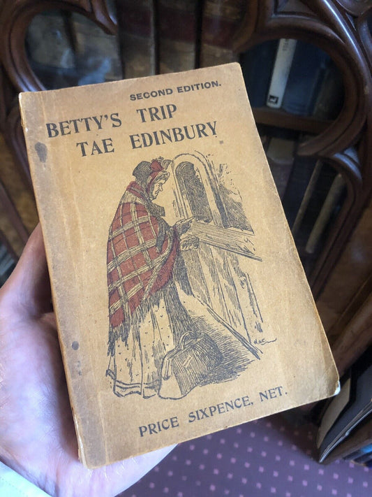 Betty's Trip Tae Edinbury ( Edinburgh ) - Signed by Author - Very Scarce