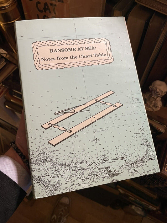 Arthur Ransome at Sea: Notes from the Chart Table : Privately Published 1995